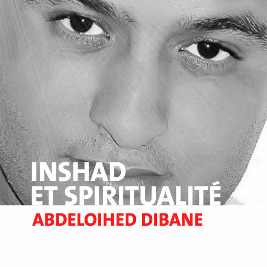 ALBUM - inshad et Spiritualité - Abdelwahed Dibane